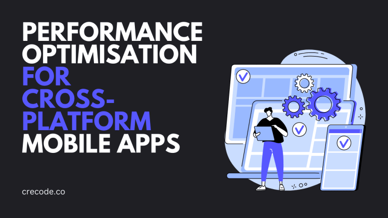 Performance Optimization for Cross-Platform Mobile Apps