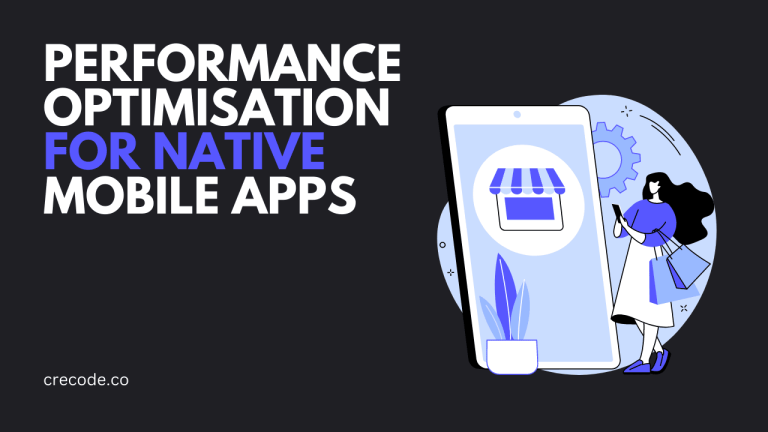 Performance Optimization for Native Mobile Apps