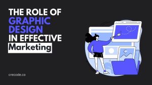 Read more about the article The Role of Graphic Design in Effective Marketing